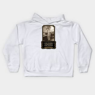 Charlie Chaplin Quotes: “A Day Without Laughter Is A Day Wasted” Kids Hoodie